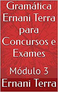 Livro Gramática Ernani Terra para Concursos e Exames: Módulo 3