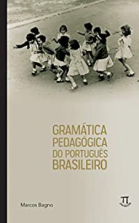 Livro Gramática pedagógica do português brasileiro (Referenda Livro 1)