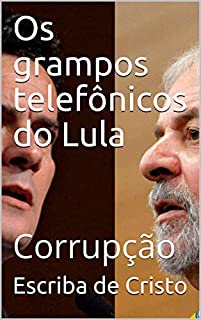 Livro Os grampos telefônicos do Lula: Corrupção