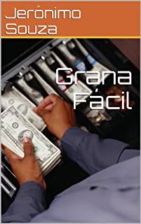 Grana Fácil (Dinheiro Livro 1)