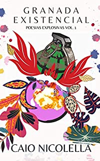 Livro Granada Existencial (Poesias Explosivas Livro 1)