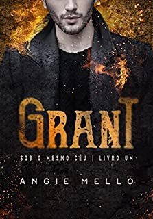 Grant (Série Sob o Mesmo Céu Livro 1)