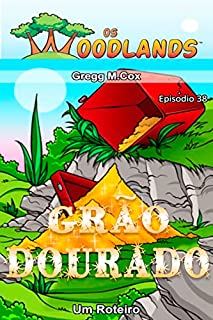 Livro GRÃO DOURADO: Episódio 38 (Os Woodlands em português)