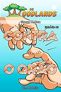 Livro CONTRA O GRÃO: Episódio 13 (Os Woodlands em português)