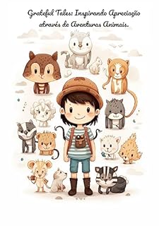Livro Grateful Tales: Inspirando Apreciação através de Aventuras Animais.: Grateful Tales: Inspirando Gratidão através de Histórias de Animais.