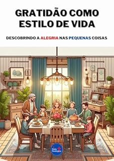 Livro Gratidão como Estilo de Vida: Descobrindo a Alegria nas Pequenas Coisas