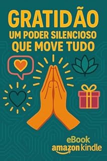 Livro Gratidão: Um Poder Silencioso Que Move Tudo
