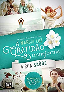 Livro A Gratidão Transforma a sua Saúde