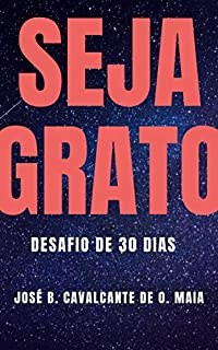 Seja Grato: Desafio de 30 dias