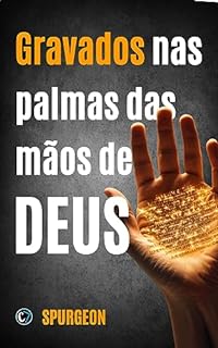 Livro GRAVADOS NAS PALMAS DAS MÃOS DE DEUS: O Memorial do Senhor para o Seu Povo