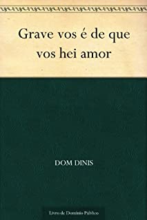 Livro Grave vos é de que vos hei amor