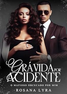 Livro Gravida Por Acidente : O Mafioso Obcecado Por Mim.