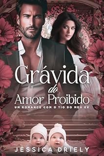 Livro Grávida do Amor Proibido: Um Romance com o Tio do Meu Ex