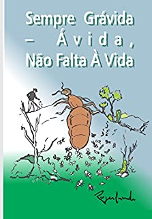 Sempre Grávida - Ávida, Não Falta À Vida