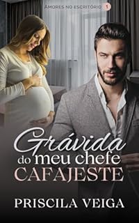 Livro Grávida do Meu Chefe Cafajeste (Amores no Escritório Livro 1)