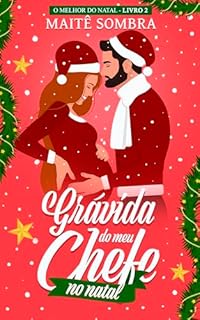 Livro Grávida do meu chefe no Natal: O MELHOR DO NATAL #2