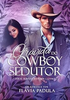 Livro Grávida do Cowboy Sedutor (Irmãos Dawson Livro 2)