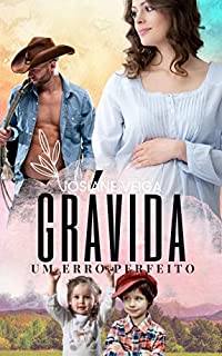 Livro Grávida - Um Erro Perfeito (Cowboys Livro 2)