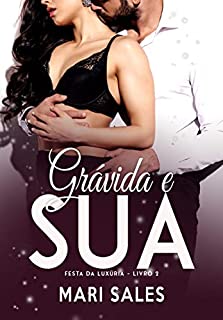 Livro Grávida e Sua (Festa da Luxúria Livro 2)