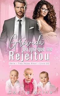 Livro Grávida do Juiz que me Rejeitou: Três Vezes Amor (Dinastia do Poder)