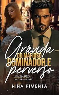 Livro Grávida do MAFIOSO Dominador e Perverso (Os Senhores da Máfia: A Dinastia Salvatore Livro 1)