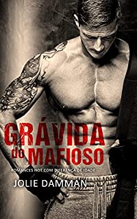 Livro Grávida do Mafioso: Romances Hot com Diferença de Idade (Eternamente Ciumento)