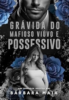 Livro GRÁVIDA DO MAFIOSO VIÚVO E POSSESSIVO: Vittorio Morello