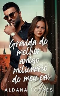 Livro Grávida do melhor amigo milionário do meu pai