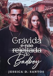 Livro GRÁVIDA (E NÃO REJEITADA) DO BAD BOY