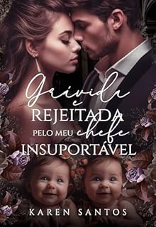 Livro Grávida e Rejeitada pelo Meu Chefe Insuportável