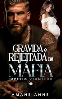 Livro Grávida e Rejeitada na Máfia (Império Vermelho Livro 3)