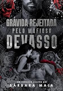 Livro GRÁVIDA REJEITADA PELO MAFIOSO DEVASSO: Matteo Morello