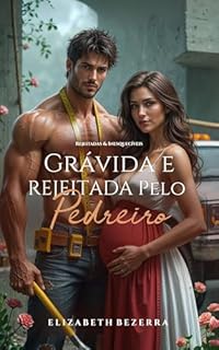 Livro Gravida e rejeitada pelo pedreiro: Rejeitadas & Inesquecíveis