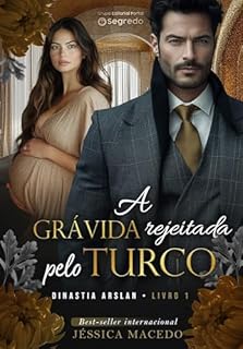 Livro A grávida rejeitada pelo turco (Dinastia Arslan Livro 1)