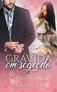 Livro Grávida em Segredo • O CEO e a Virgem!