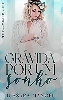 Livro Grávida por um Sonho (Livro Único)