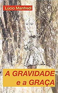 A Gravidade e a Graça