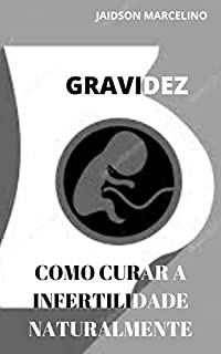 Livro GRAVIDEZ: como curar a infertilidade naturalmente