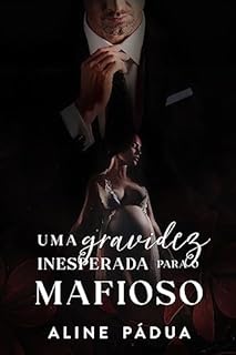 Livro UMA GRAVIDEZ INESPERADA PARA O MAFIOSO