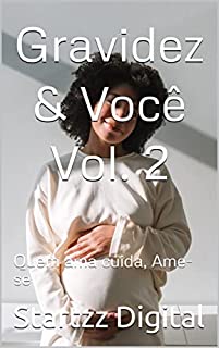 Livro Gravidez & Você Vol. 2: Quem ama cuida, Ame-se