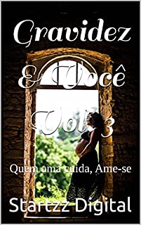 Livro Gravidez & Você Vol. 3: Quem ama cuida, Ame-se