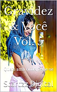 Livro Gravidez & Você Vol. 5: Quem ama cuida, Ame-se