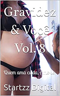 Livro Gravidez & Você Vol. 8: Quem ama cuida, Ame-se