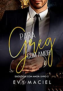 Livro Para Greg, Com Amor: : Duologia COM AMOR - Livro 2