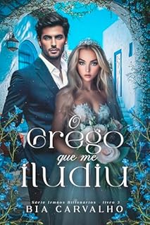 Livro O Grego que me Iludiu (Irmãos Bilionários Livro 3)