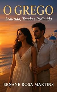 Livro O Grego: Seduzida, Traída e Redimida (Paixões Sem Fronteiras Livro 6)
