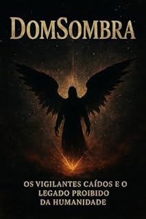 GRIGORI - Os Vigilantes: A História Proibida dos Anjos que Mudaram o destino da Humanidade