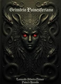 Grimório Painesferiano (Grimórios e textos perdidos Painesferianos. Livro 1)