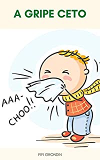 Livro A Gripe Ceto : Gripe Cetogênica - O Que É Gripe Ceto? - Sintomas De Gripe Ceto - Quanto Tempo Dura Uma Gripe Ceto?