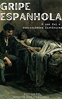 Livro Gripe Espanhola: O que foi e Curiosidades Históricas